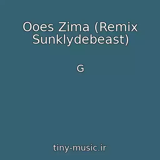 کاور آهنگ Ooes Zima (Remix Sunklydebeast) از G