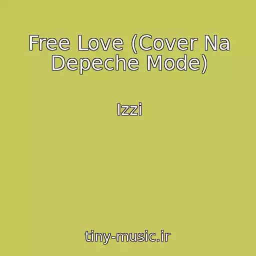 کاور آهنگ Free Love (Cover Na Depeche Mode) از Izzi