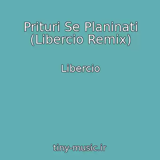 کاور آهنگ Prituri Se Planinati (Libercio Remix) از Libercio