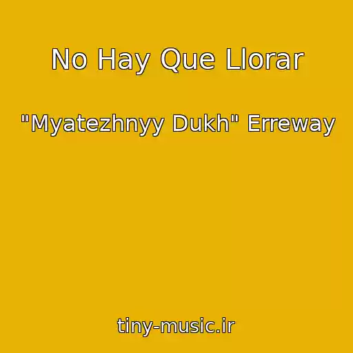 کاور آهنگ No Hay Que Llorar از "Myatezhnyy Dukh" Erreway