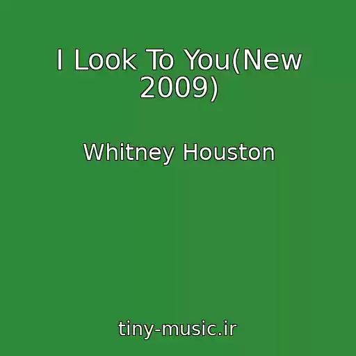 کاور آهنگ I Look To You(New 2009) از Whitney Houston