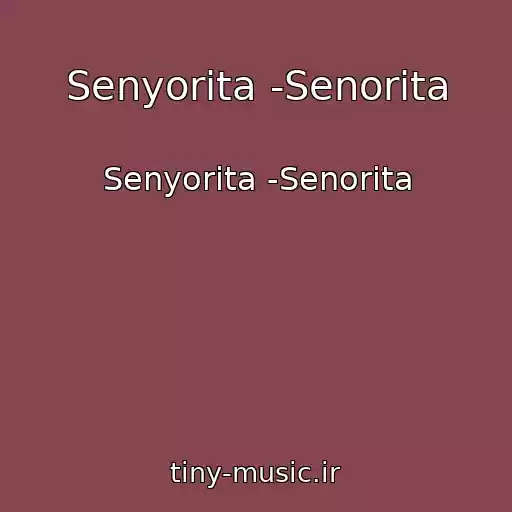 کاور آهنگ Senyorita -Senorita از Senyorita -Senorita
