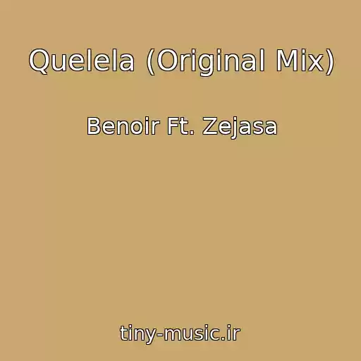 کاور آهنگ Quelela (Original Mix) از Benoir Ft. Zejasa