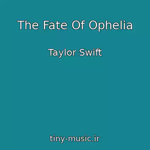 کاور آهنگ The Fate Of Ophelia از Taylor Swift