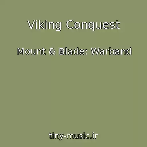 کاور آهنگ Viking Conquest از Mount & Blade: Warband