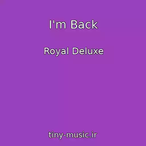 کاور آهنگ I'm Back از Royal Deluxe