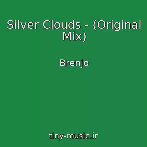 کاور آهنگ Silver Clouds - (Original Mix) از Brenjo