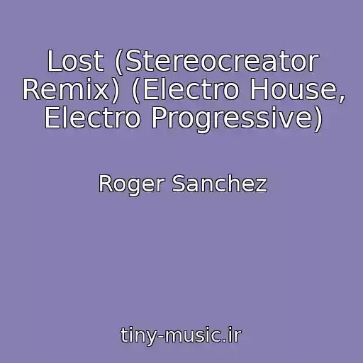 کاور آهنگ Lost (Stereocreator Remix) (Electro House, Electro Progressive) از Roger Sanchez