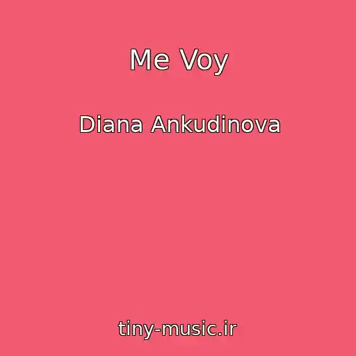 کاور آهنگ Me Voy از Diana Ankudinova