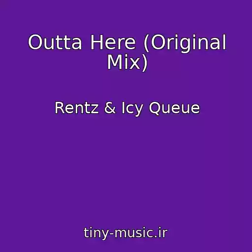 کاور آهنگ Outta Here (Original Mix) از Rentz & Icy Queue