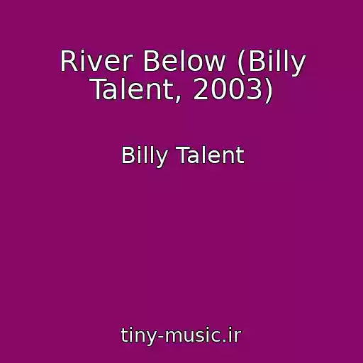 کاور آهنگ River Below (Billy Talent, 2003) از Billy Talent