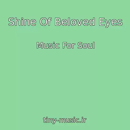 کاور آهنگ Shine Of Beloved Eyes از Music For Soul