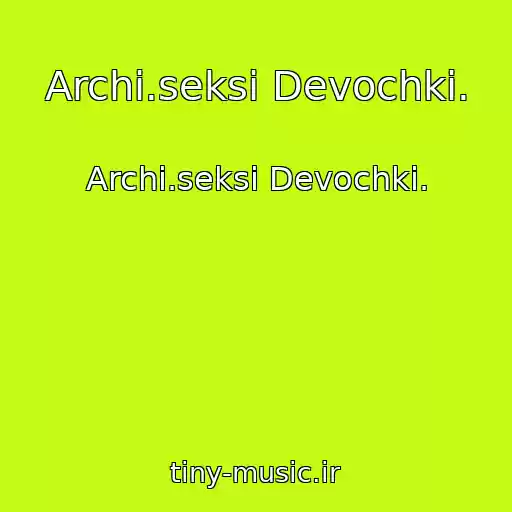 کاور آهنگ Archi.seksi Devochki. از Archi.seksi Devochki.