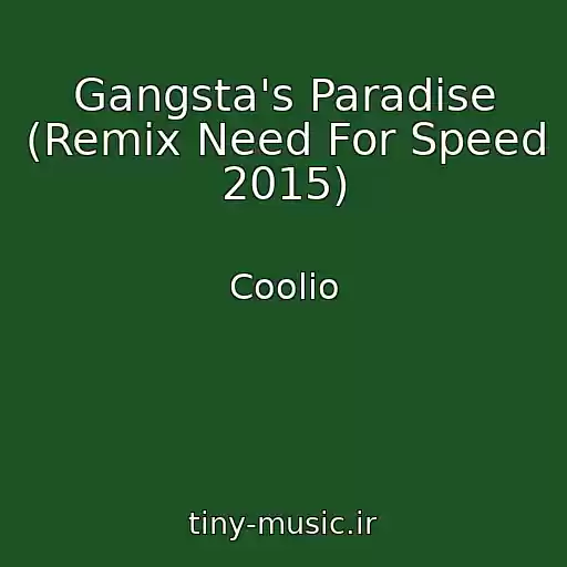 کاور آهنگ Gangsta's Paradise (Remix Need For Speed 2015) از Coolio