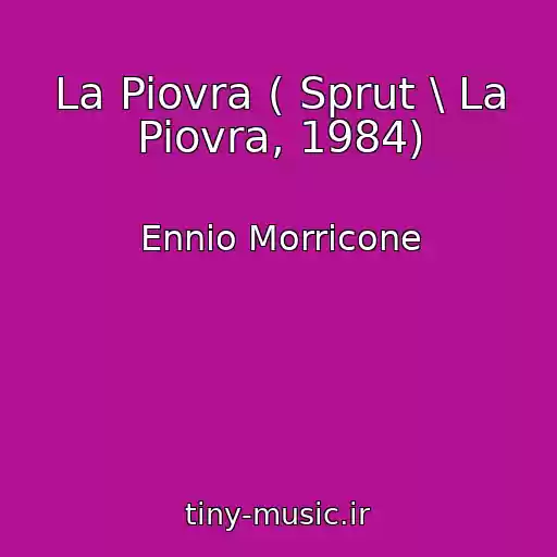 کاور آهنگ La Piovra ( Sprut \ La Piovra, 1984) از Ennio Morricone