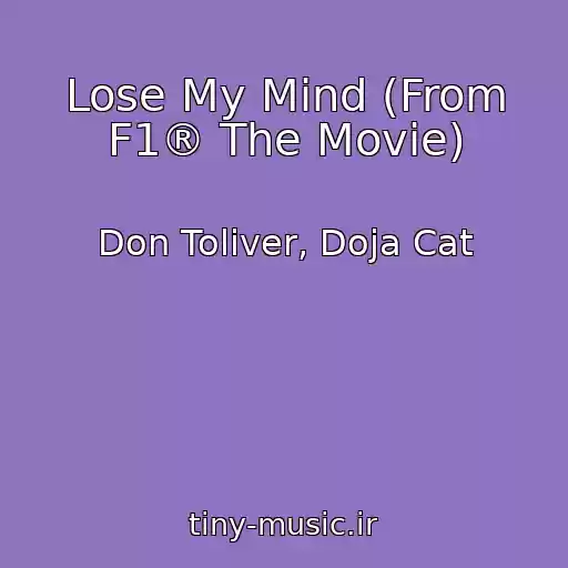 کاور آهنگ Lose My Mind (From F1® The Movie) از Don Toliver, Doja Cat