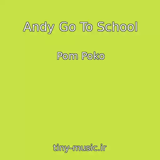 کاور آهنگ Andy Go To School از Pom Poko
