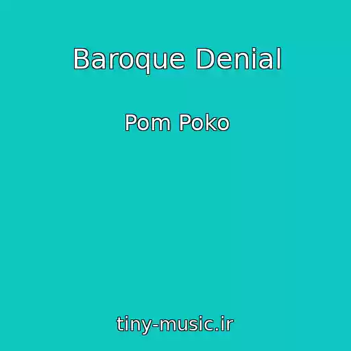 کاور آهنگ Baroque Denial از Pom Poko