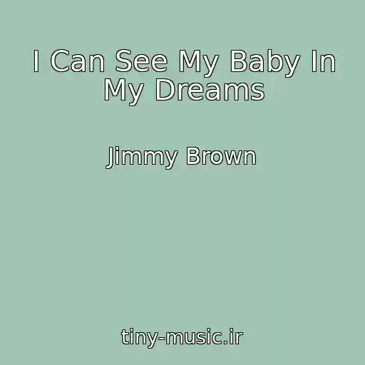 کاور آهنگ I Can See My Baby In My Dreams از Jimmy Brown