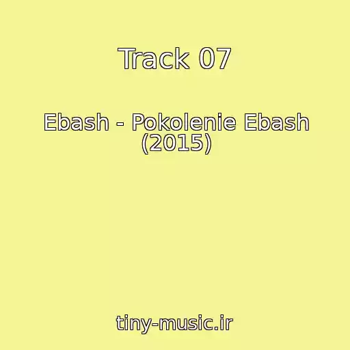 کاور آهنگ Track 07 از Ebash - Pokolenie Ebash (2015)