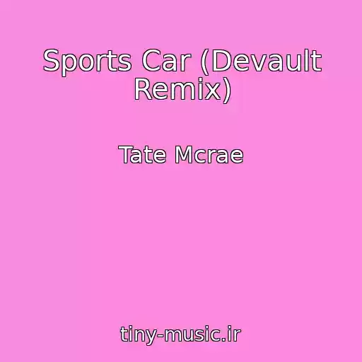 کاور آهنگ Sports Car (Devault Remix) از Tate Mcrae