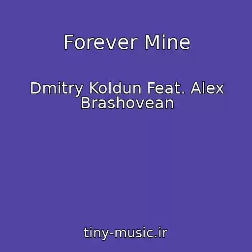 کاور آهنگ Forever Mine از Dmitry Koldun Feat. Alex Brashovean