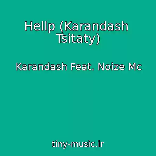 کاور آهنگ Hellp (Karandash  Tsitaty) از Karandash Feat. Noize Mc