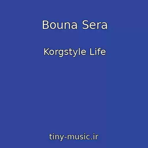 کاور آهنگ Bouna Sera از Korgstyle Life