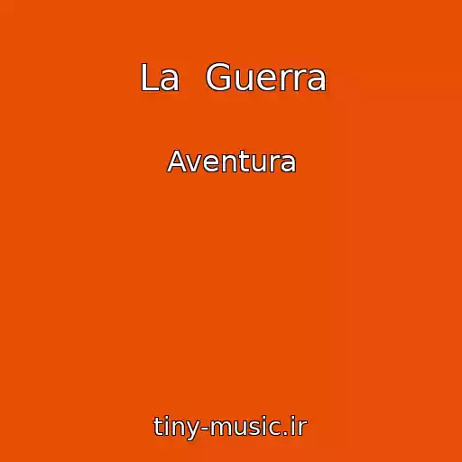 کاور آهنگ La  Guerra از Aventura