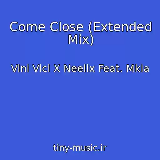 کاور آهنگ Come Close (Extended Mix) از Vini Vici X Neelix Feat. Mkla