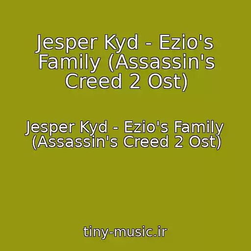کاور آهنگ Jesper Kyd - Ezio's Family (Assassin's Creed 2 Ost) از Jesper Kyd - Ezio's Family (Assassin's Creed 2 Ost)