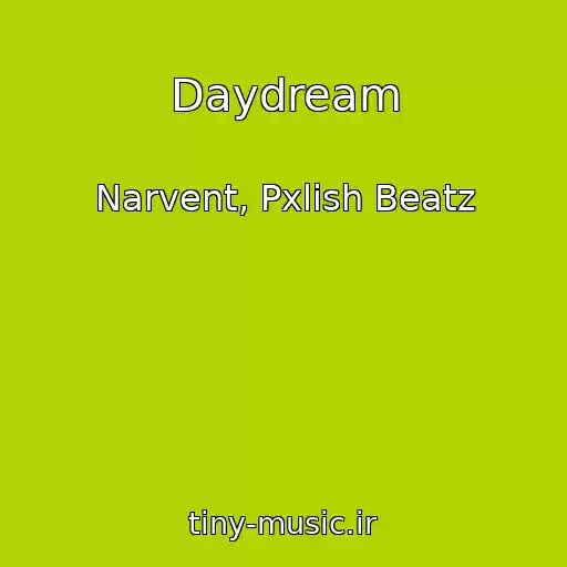 کاور آهنگ Daydream از Narvent, Pxlish Beatz