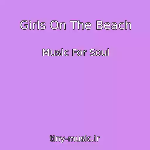 کاور آهنگ Girls On The Beach از Music For Soul