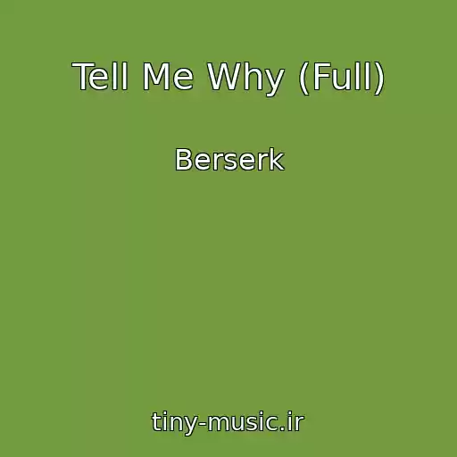 کاور آهنگ Tell Me Why (Full) از Berserk