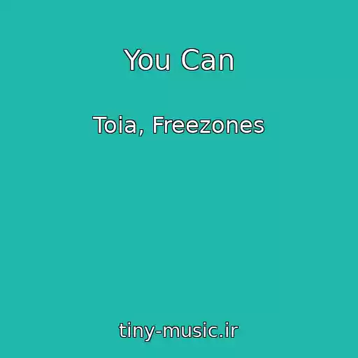کاور آهنگ You Can از Toia, Freezones
