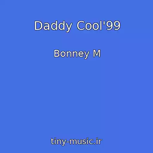 کاور آهنگ Daddy Cool'99 از Bonney M