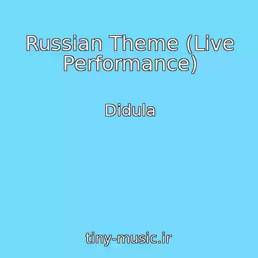 کاور آهنگ Russian Theme (Live Performance) از Didula