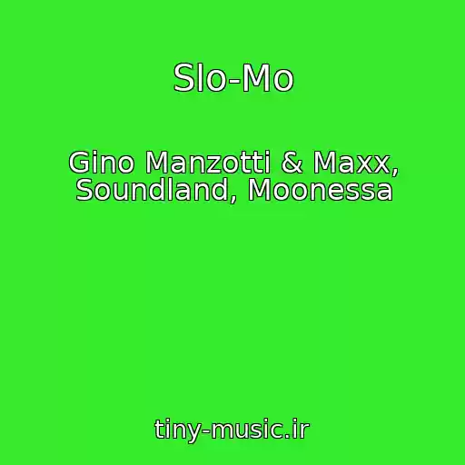 کاور آهنگ Slo-Mo از Gino Manzotti & Maxx, Soundland, Moonessa