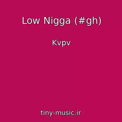 کاور آهنگ Low Nigga (#gh) از Kvpv