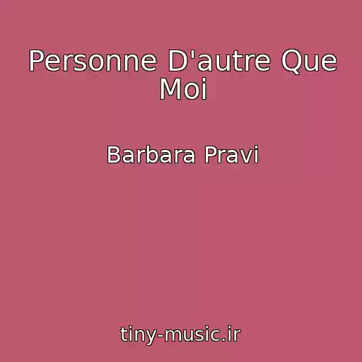 کاور آهنگ Personne D'autre Que Moi از Barbara Pravi