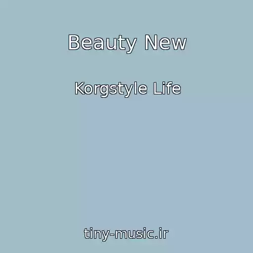 کاور آهنگ Beauty New از Korgstyle Life