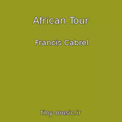 کاور آهنگ African Tour از Francis Cabrel