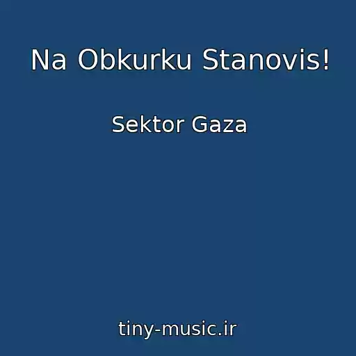 کاور آهنگ Na Obkurku Stanovis! از Sektor Gaza
