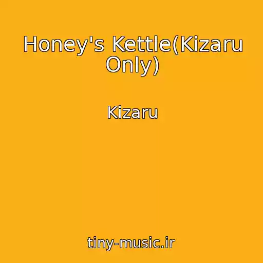 کاور آهنگ Honey's Kettle(Kizaru Only) از Kizaru