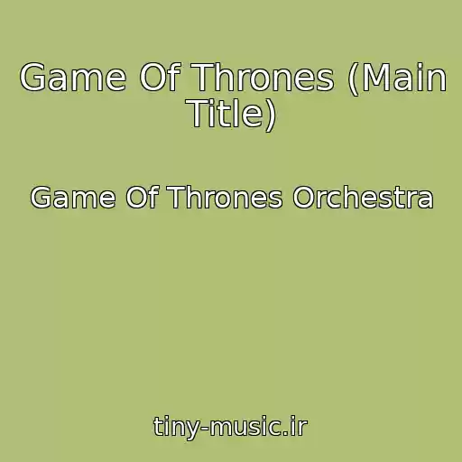 کاور آهنگ Game Of Thrones (Main Title) از Game Of Thrones Orchestra