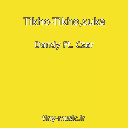 کاور آهنگ Tikho-Tikho,suka از Dandy Ft. Czar