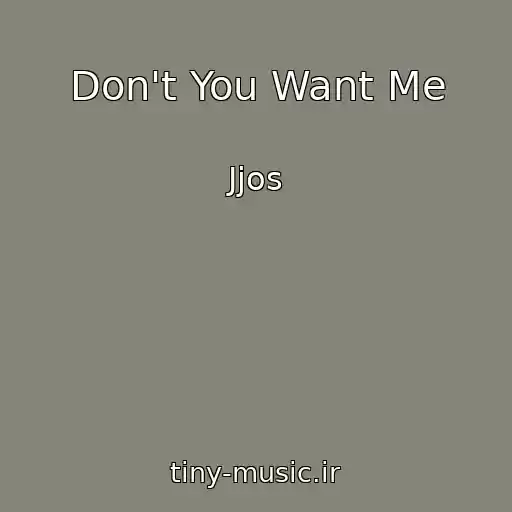 کاور آهنگ Don't You Want Me از Jjos