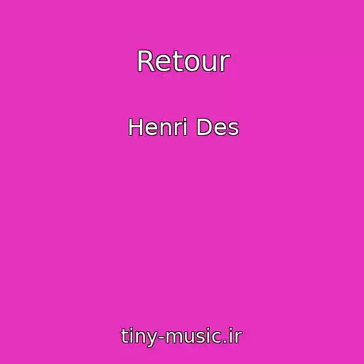 کاور آهنگ Retour از Henri Des