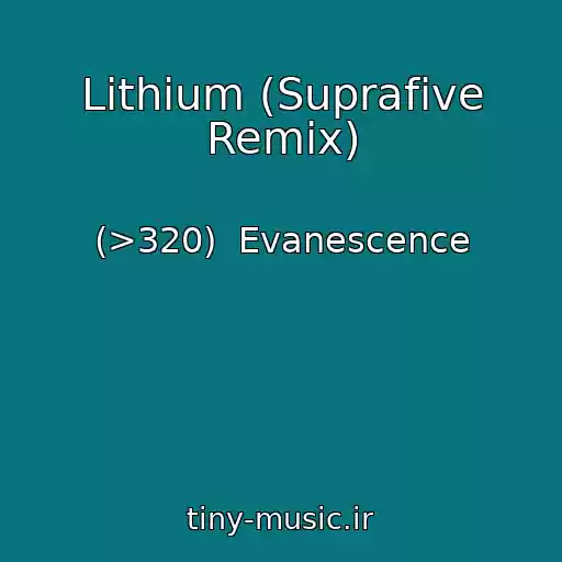 کاور آهنگ Lithium (Suprafive Remix) از (>320)  Evanescence