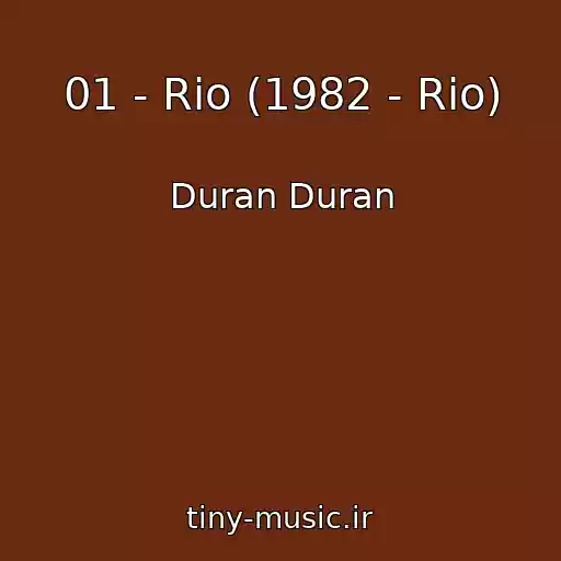 کاور آهنگ 01 - Rio (1982 - Rio) از Duran Duran
